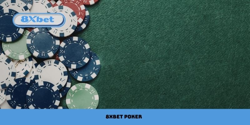8xbet Poker Thách Thức Chiến Thuật, Thắng Lớn