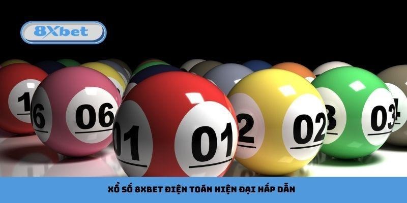 Xổ số 8xbet điện toán hiện đại hấp dẫn