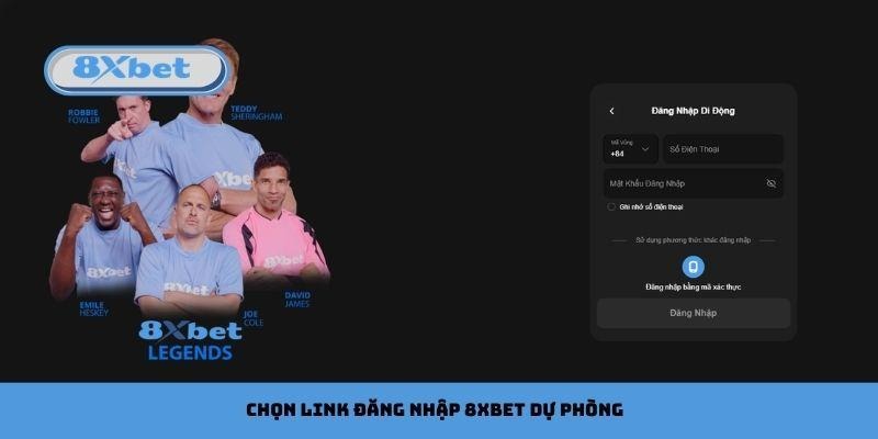 Chọn link đăng nhập 8xbet dự phòng