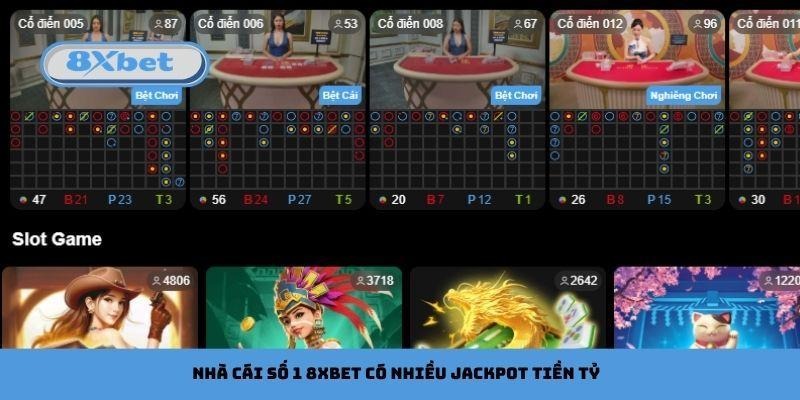 Nhà cái số 1 8xbet có nhiều jackpot tiền tỷ