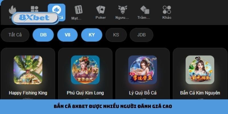 Bắn cá 8xbet được nhiều người đánh giá cao