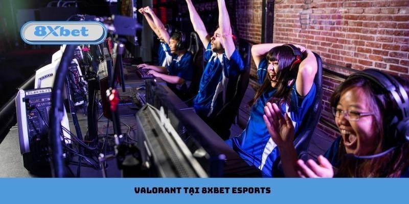 Valorant tại 8xbet Esports
