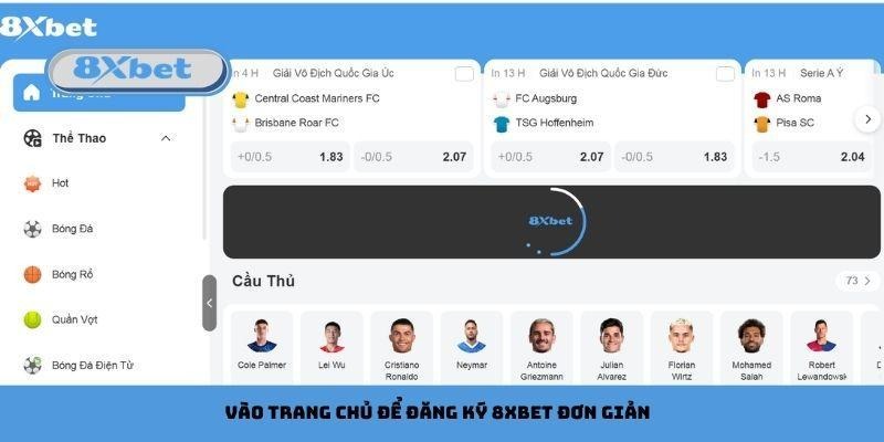 Vào trang chủ để đăng ký 8xbet đơn giản