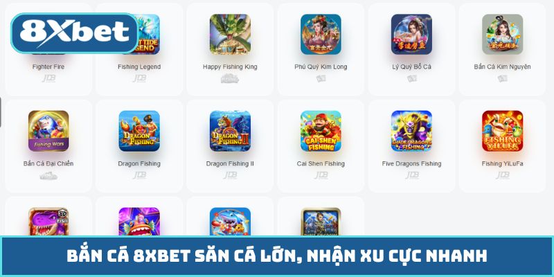 Bắn Cá 8XBET Săn Cá Lớn, Nhận Xu Cực Nhanh